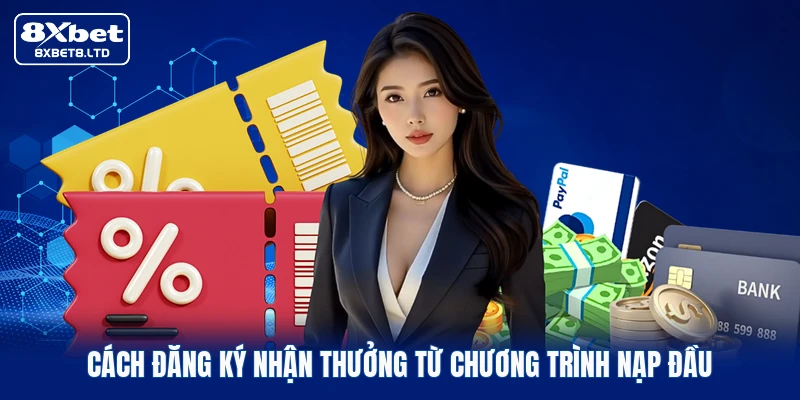 Cách đăng ký nhận thưởng từ chương trình nạp đầu