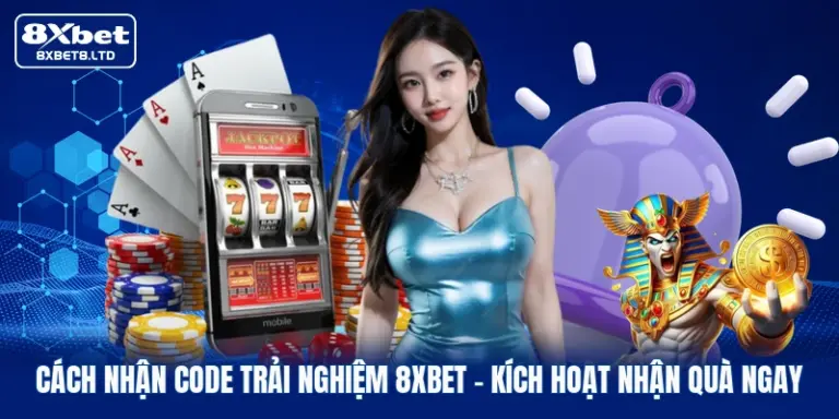 cach nhan code trai nghiem 8xbet kich hoat nhan qua ngay