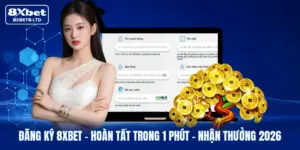 dang ky 8xbet hoan tat trong 1 phut nhan thuong 2026