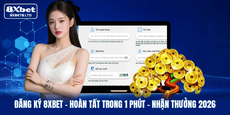 dang ky 8xbet hoan tat trong 1 phut nhan thuong 2026