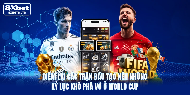 Điểm qua các kỷ lục World Cup cá nhân vĩ đại nhất