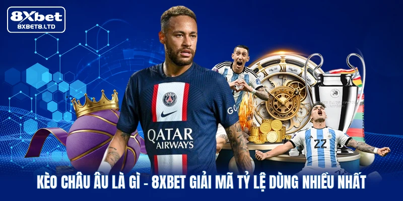 keo chau au la gi 8xbet giai ma ty le dung nhieu nhat