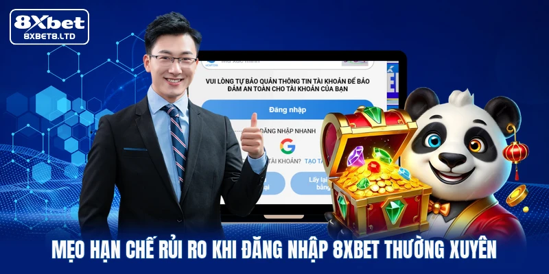 Mẹo hạn chế rủi ro khi đăng nhập 8xbet thường xuyên