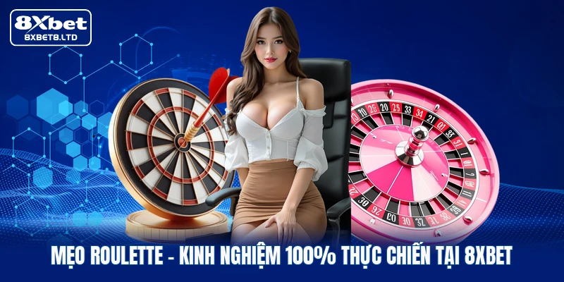 meo roulette kinh nghiem 100 thuc chien tai 8xbet
