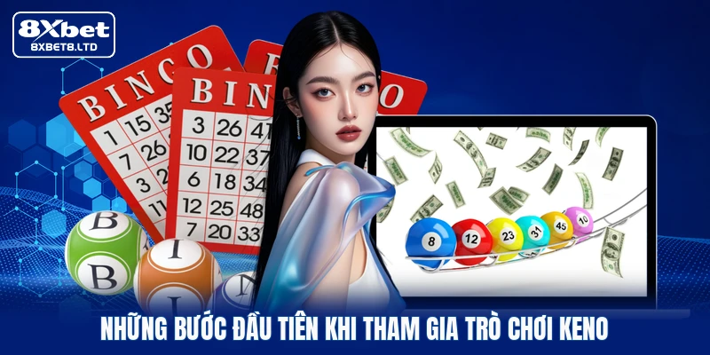 Những bước đầu tiên khi tham gia trò chơi Keno