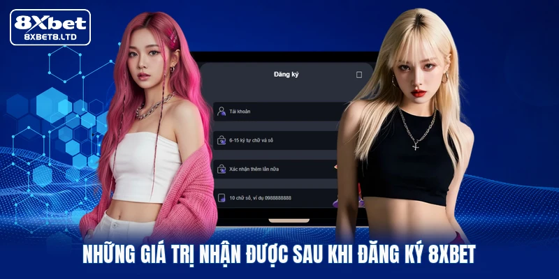 Những giá trị nhận được sau khi đăng ký 8xbet