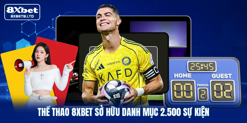 Thể thao 8xbet sở hữu danh mục 2.500 sự kiện