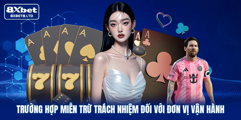Trường hợp miễn trừ trách nhiệm đối với đơn vị vận hành